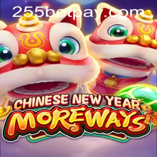 Explore the Excitement of CHINESENEWYEARMOREWAYS with 255bet PH Login